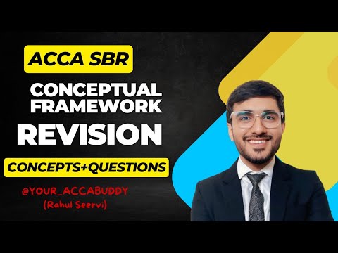 Conceptual Framework Made Easy | ACCA SBR Revision | Concepts + Questions