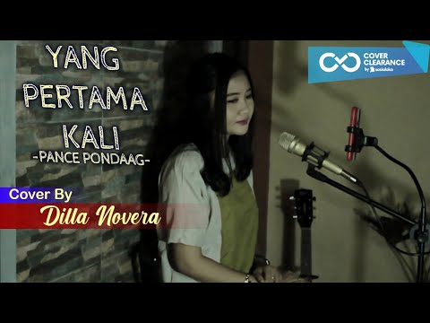 YANG PERTAMA KALI - PANCE PONDAAG - COVER BY DILLA NOVERA