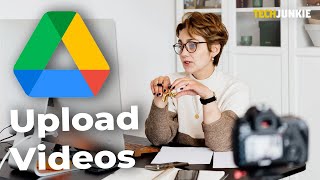 How to Upload Videos to Google Drive