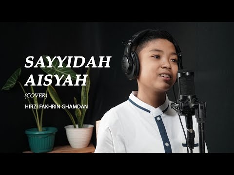 Sayyidah Aisyah Istri Rasulullah (Lirik Terbaru | Arab - Indonesia) - Cover Hirzi Fakhrin