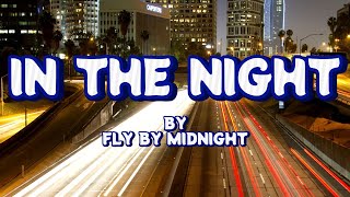 FLY BY MIDNIGHT - IN THE NIGHT LYRICS