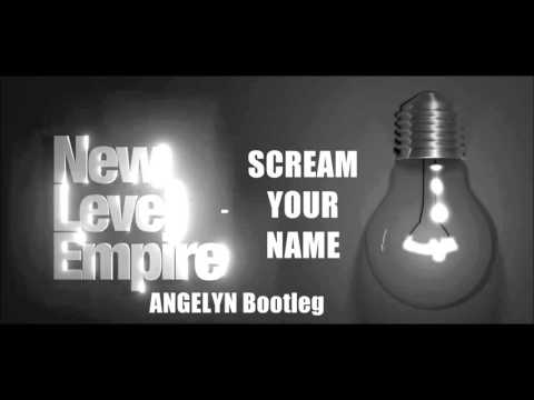 New Level Empire feat.MC Ron-Scream your name (ANGELYN Bootleg)