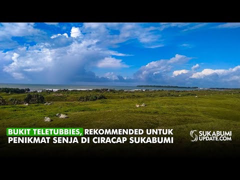 Bukit Teletubbies, Rekommended untuk Penikmat Senja di Ciracap Sukabumi