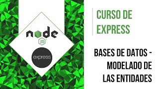 INTERACCIÓN CON BASE DE DATOS (MODELO DE LA ENTIDAD | CURSO DE EXPRESS