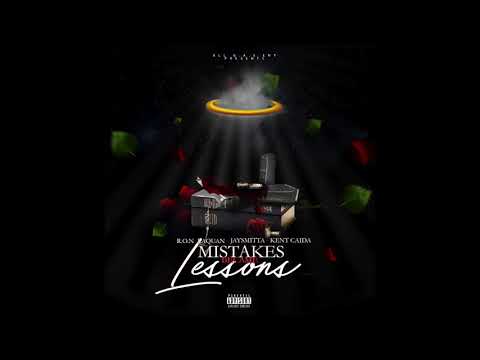 R.O.N Laquan x JaySmitta x Kent Caida - Mistakes Became Lessons ( Official Audio)