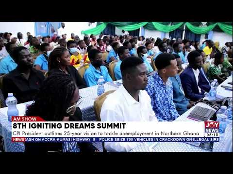 Igniting Dreams Summit: CPI Pres outlines 25-year vision to tackle unemployment in Northern Ghana