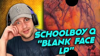 SCHOOLBOY Q - BLANK FACE LP | FULL ALBUM REACTION! (first time hearing)