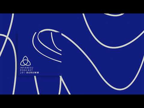 #MinimalTechno | Intaresu Podcast 291 - Aurumm