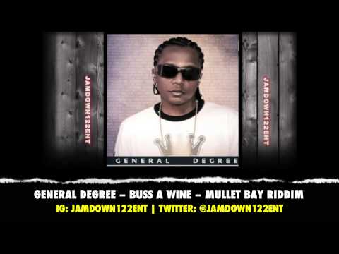 General Degree -- Buss A Wine | Mullet Bay Riddim | December 2013 |