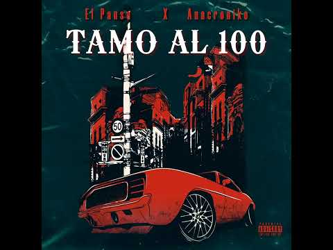 Tamo al 100 - El Panso X Anacroniko