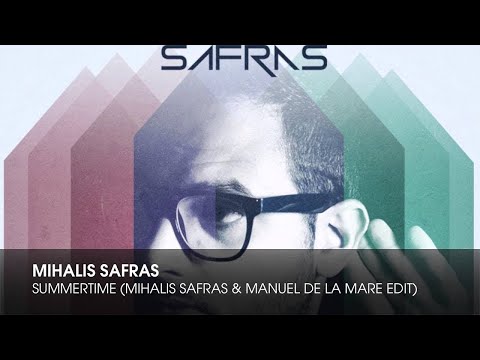Mihalis Safras - Summertime (Mihalis Safras & Manuel De La Mare Edit)