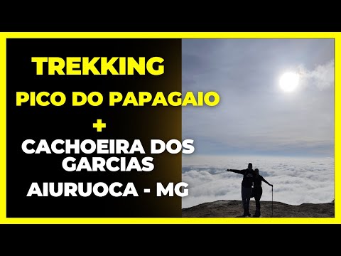 Trekking Pico do Papagaio + Cachoeira dos Garcias em Aiuruoca - MG