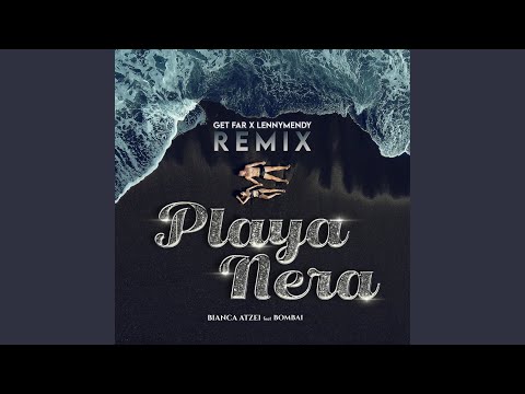 Playa Nera (feat. Bombai) (Get Far X LennyMendy Remix)