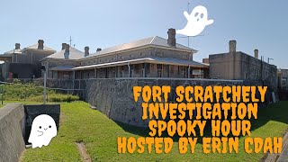 SPOOKY HOUR with your host ERIN from CDAH | FORT SCRATCHLEY INVESTIGATION