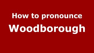 How to pronounce Woodborough