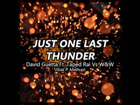 David Guetta Ft. Taped Rai Vs. W&W - Just One Last Thunder (Giak P. Mashup)