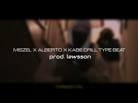[FREE] MISZEL X ALBERTO X KABE DRILL TYPE BEAT | prod.lewsson