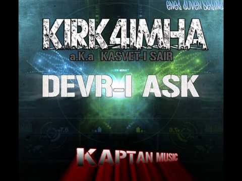 Kirk4imha a.K.a Kasvet-i Sair - Devri Ask ( KapTan MusiC)