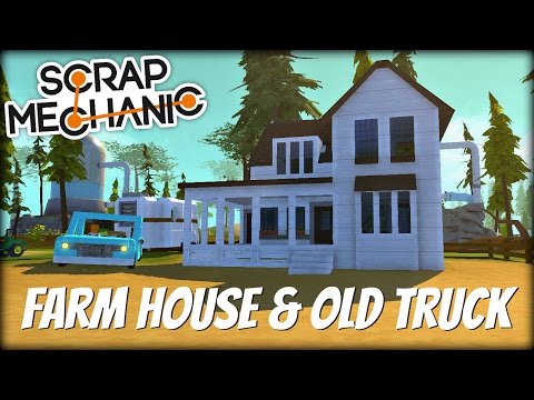 Scrap Mechanic Town- EP 146- Farm House & Old Truck (World Download)
