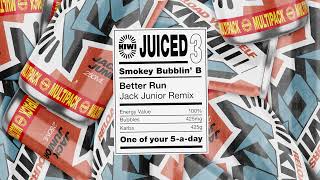 Smokey Bubblin' B - Better Run (Jack Junior Remix) video
