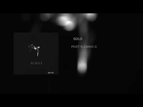 PIVET X ZARKO G - SOLO (AUDIO)