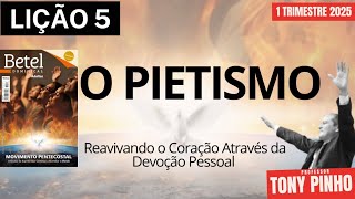 Lição 5 O Pietismo Reavivando o Coração Através da Devoção Pessoal. EBD Betel 1° Trimestre De 2025