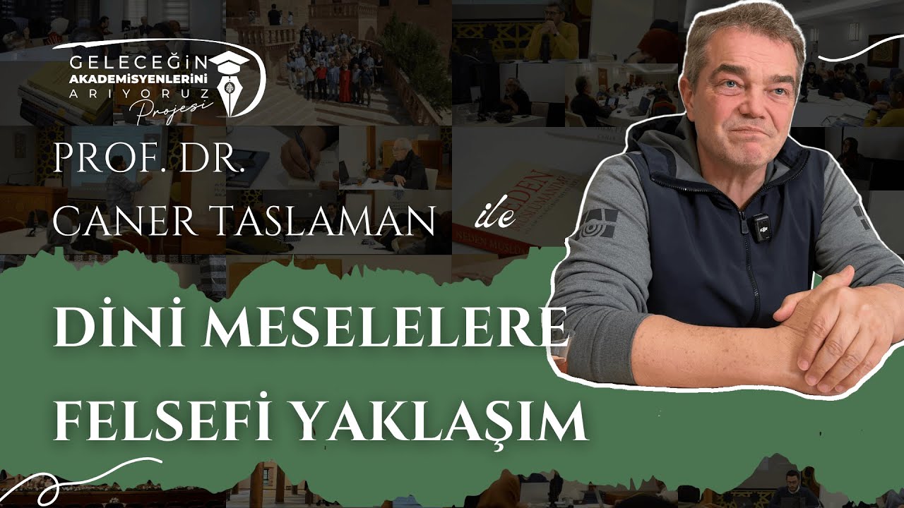 Dini Meselelere Felsefi Yaklaşım | Prof. Dr. Caner TASLAMAN