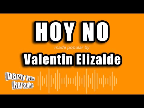 Hoy No - Valentin Elizalde