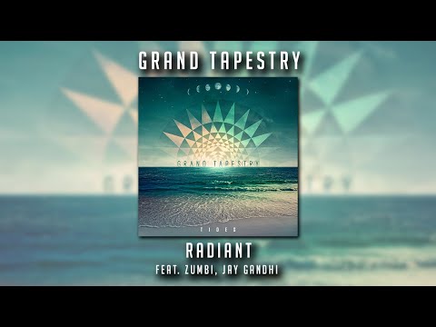Grand Tapestry - Radiant feat. Zumbi and Jay Gandhi