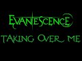 Evanescence - Taking Over Me Lyrics (Fallen)