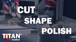 TITAN CNC Fab Center | Cut + Edge Stone Countertops on One Powerful Machine