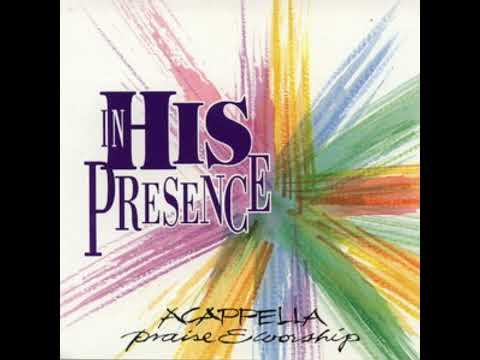 ACAPPELLA Praise & Worship Series - In His Presence (1994, CD)