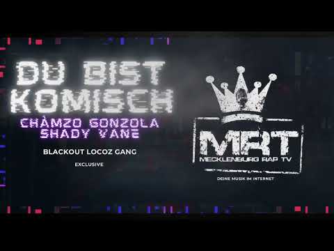 Chàmzo, Gonzola & Shady Vane - Du bist komisch
