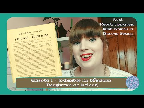 E1 |  Inghinidhe na hÉireann - Daughters of Ireland | Real Revolutionaries Irish Women in History