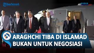 Bukan untuk Negosiasi dengan AS, Menteri Luar Negeri Iran Abbas Araghchi Tiba di Pakistan