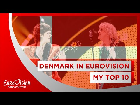 🇩🇰 Denmark in Eurovision: My Top 10 (1957 - 2022) 🇩🇰