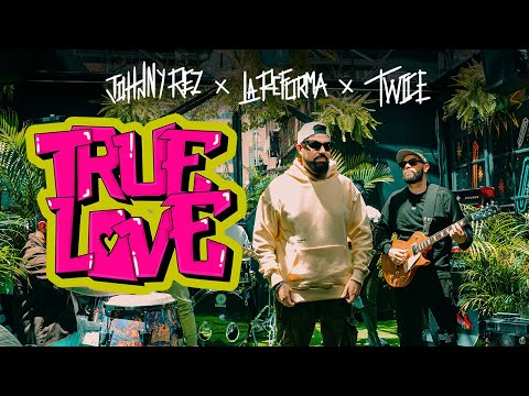 La Reforma x Johnny Rez x TWICE - True Love