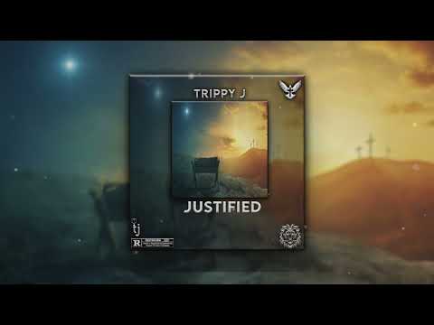 Trippy J - JUSTIFIED