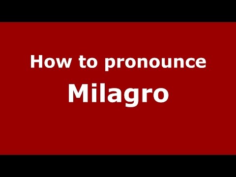 How to pronounce Milagro (Spanish/Argentina) - PronounceNames.com
