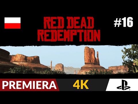 Red Dead Redemption PL 2023 🌵 #16 (odc.16) 💪 Łatwo przyszło! | Gameplay po polsku 4K