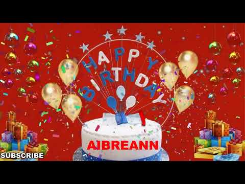 AIBREANN Happy Birthday Song | Happy Birthday Wishes | Birthday To You | Happy Birthday AIBREANN