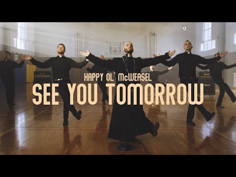 HAPPY OL' McWEASEL - See You Tomorrow (Official Music Video)