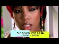 OLD SCHOOL POP R B 2000 2005 MORE VIDEO MIXES IN THE DESCRIPTION