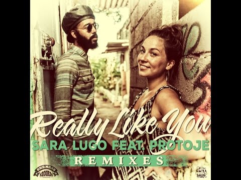 Sara Lugo & Protoje - Really Like You (Remixes)  (Oneness Records) [Full Album]