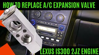 How to Replace Lexus IS300 Expansion Valve | GS300 SC300 2JZ
