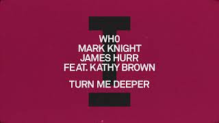 Musik-Video-Miniaturansicht zu Turn Me Deeper Songtext von Wh0 & Mark Knight & James Hurr