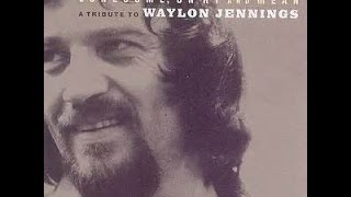 Tribute to Waylon Jennings-Luckenbach, Texas by Radney Foster