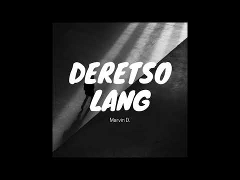 Deretso Lang -Marvin D
