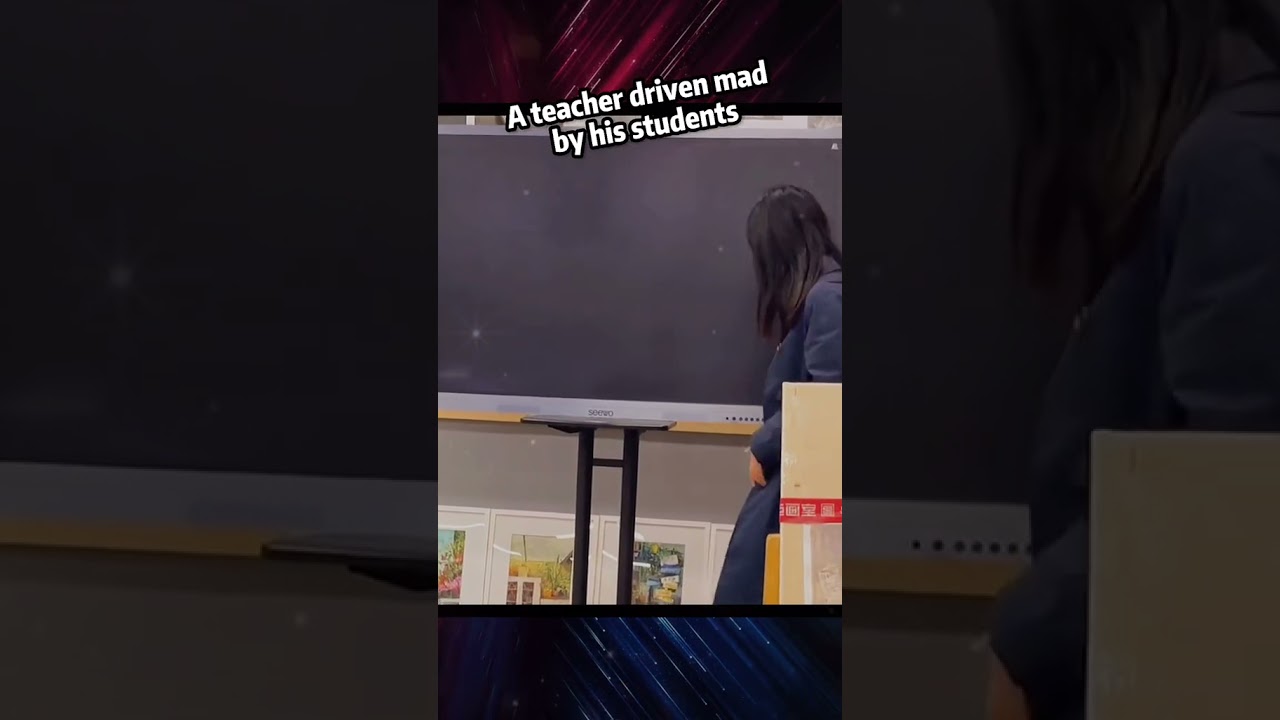 Chinese teacher driven mad by her students.