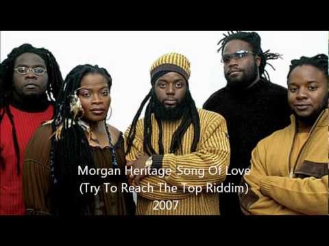 Morgan Heritage - Song of Love (Try To Reach The Top Riddim) 2007
